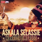 Askala Selassie – Warrior Empress