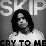 Skip Marley – Cry To Me