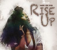 NEW RELEASE:- SHERII VEN DYER MIXTAPE – RISE UP